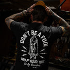 Crovyie cheap jerseys Ordering Don't Be a Fool. Wrap Your Tool Men's T-Shirt